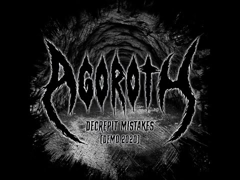 Agoroth - Decrepit Mistakes (Full Demo/EP 2020)