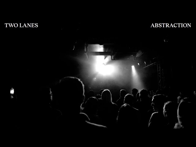 TWO LANES - Abstraction