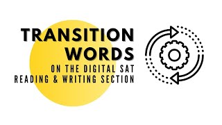 TransitionWord Questions on the Digital SAT Reading & Writing Section