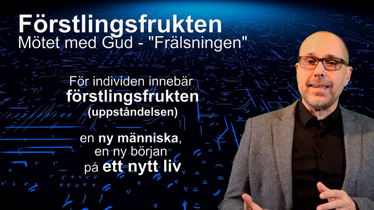 ”Förstlingsfrukten” - En del av Påsken - Del 3 av 3