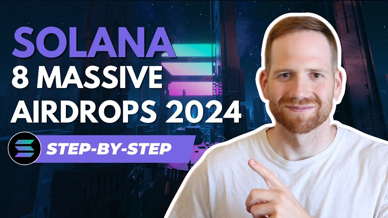 Solana's Guide to 8 Huge Airdrops in 2024 - YouTube
