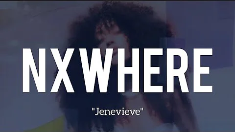 Jenevieve - Nxwhere (Lyrics)