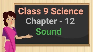 Class 9 Science Chapter 12 