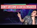 Why You Shouldn't Become A Data Engineer - Picking The Right Data Career