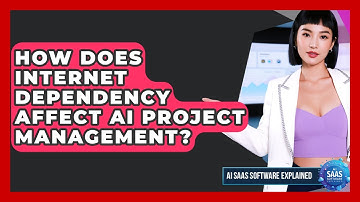 How Does Internet Dependency Affect AI Project Management? - AI SaaS Software Explained