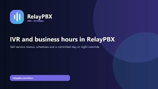 RelayPBX: IVR, business hours and day/night mode | Tutorial