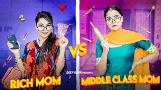 Rich Mom Vs Middle Class Mom Deep Kaur