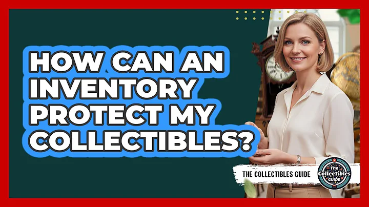 How Can An Inventory Protect My Collectibles?