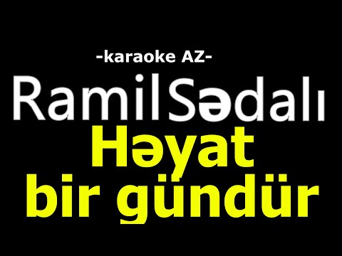 Ramil Sədalı - Həyat bir gündür  (KARAOKE)