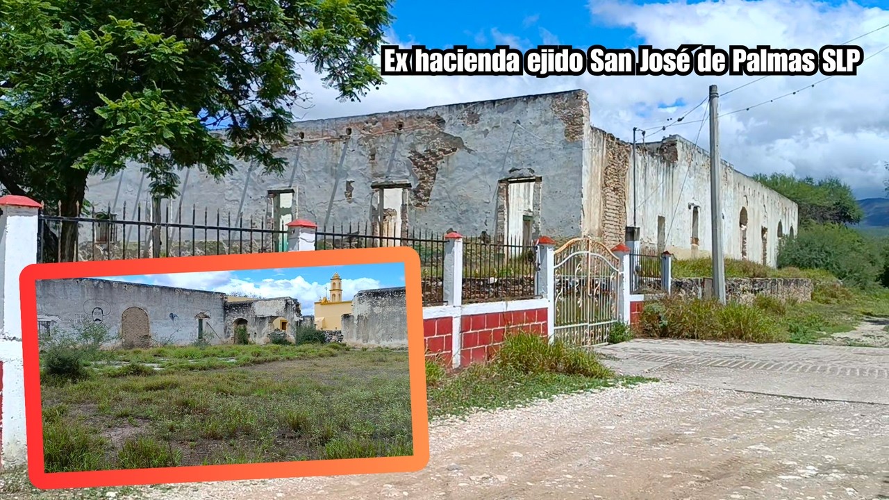 Ex hacienda ejido San Jose de Palmas - San Luis Potosi
