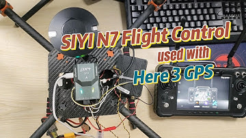 SIYI N7 Flight Control used with Here 3 GPS