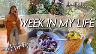 WEEK IN MY LIFE | I need to stop this, touring a HOUSE, plant shopping, spring vibes, a busy week!