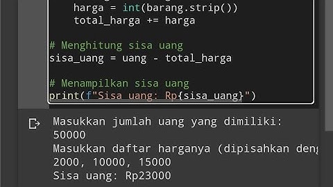 Menggunakan google colab dengan codingan/kode program "menghitung sisa uang"