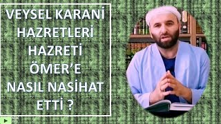 Veysel Karani Hazretleri Hazreti Ömer'e Nasıl Nasihatlerde Bulundu ? | Fahri Tepe | Resimi