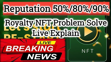 Reputation 50%/80%/90% || Royalty NFT Problem Solve Live Explain by Monuj Kumar Dutta.
