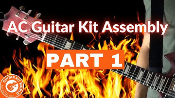 AC Guitar DIY kit Assembly Manual Part 1