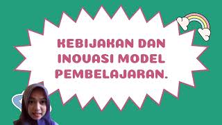 Kebijakan dan Inovasi Pendidikan | Kebijakan dan Inovasi Pembelajaran