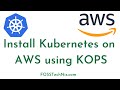 Install Kubernetes on AWS using KOPS [July-2021] | Setup Kubernetes Cluster on AWS using KOPS