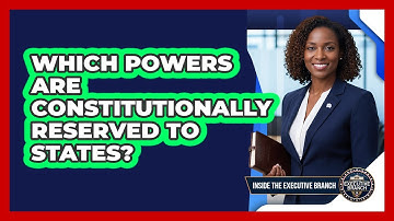Which Powers Are Constitutionally Reserved To States?