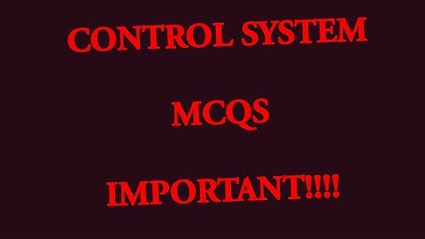 CONTROL SYSTEM Important MCQs!!!