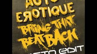 Autoerotique - Bring That Beat Back (Tiesto Edit)