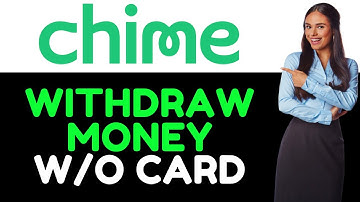 How To Get Money Off Chime Without A Card (How To Transfer/Withdraw Money From Chime Without A Card)