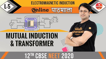 Mutual Induction and Transformer | Electromagnetic induction Lecture 5 | class 12 Physics Chapter 6