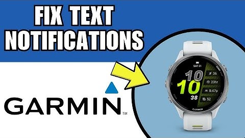 How To Fix Garmin Watch Not Receiving Text Notifications