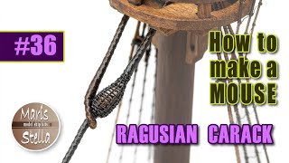 : Model ship building #36 - A MOUSE for the Mainstay - RAGUSIAN CARRACK XVIc - KIT (MarisStella)