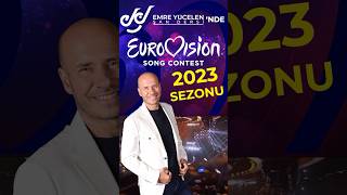 Eurovision 2023 Sezonu ! #eurovision