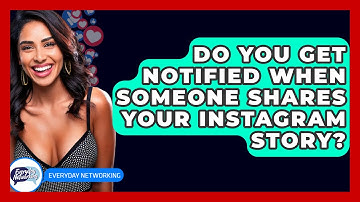 Do You Get Notified When Someone Shares Your Instagram Story? - Everyday-Networking
