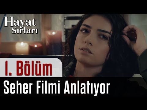 Hayat Sırları 1.Bölüm - Seher Filmi Anlatıyor