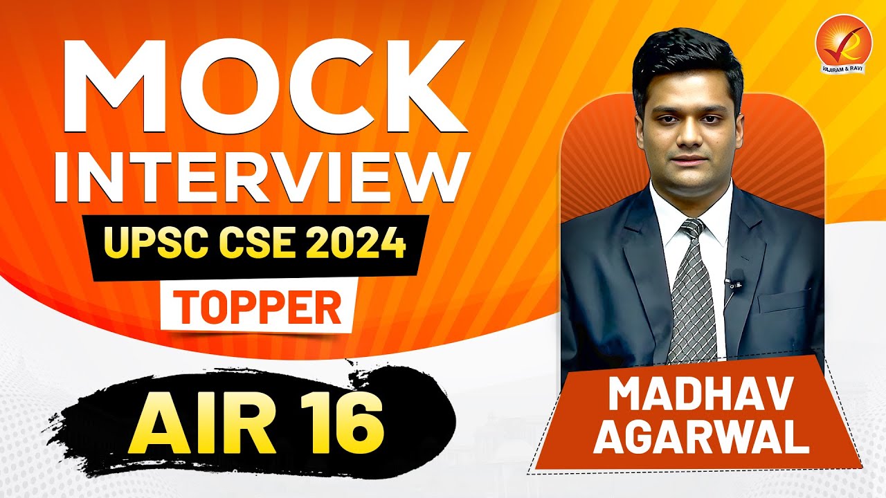 UPSC 2024 AIR 16 - MADHAV AGARWAL| UPSC Interview | UPSC Topper Mock Interview by Vajiram & Ravi