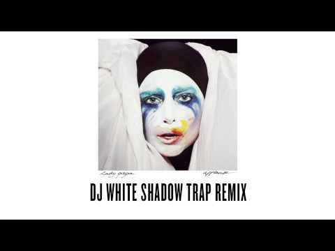 Lady Gaga - "Applause" - DJ White Shadow Trap Remix