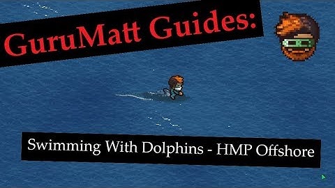 GuruMatt Guides: Swimming With Dolphins [Solo] - HMP Offshore - The Escapists 2