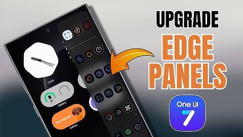 Upgrade Edge Panels One UI 7 With New Features | Tech in Hand