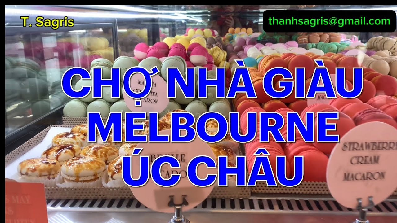 Tham quan chợ nhà giàu ở Melbourne, Úc Châu, South Melbourne market