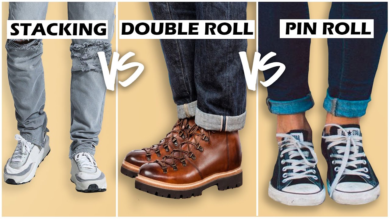 Stacking Vs Double Roll Vs Pin Roll Jeans | What to do with Jeans ...