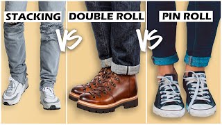 Stacking Vs Double Roll Vs Pin Roll Jeans | What to do with Jeans & Shoes Combination??