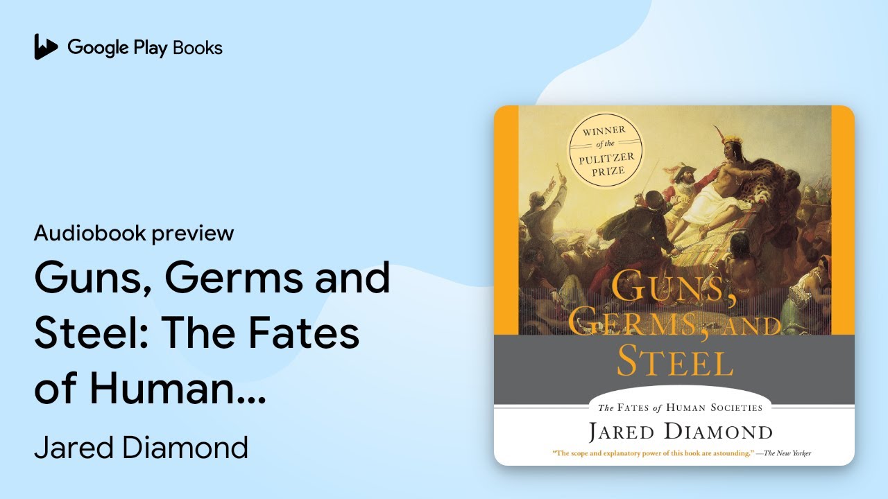 Guns, Germs and Steel: The Fates of Human… by Jared Diamond · Audiobook