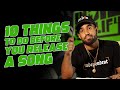 10 Things To Do Before Your Song Release