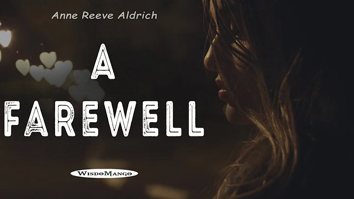 A Farewell By Anne Reeve Aldrich | Spoken Word Poe...