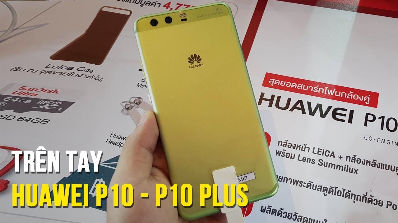 Trên tay Huawei P10 - P10 Plus tại Mobile Expo Thái Lan