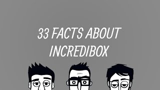 33 FACTS ABOUT INCREDIBOX