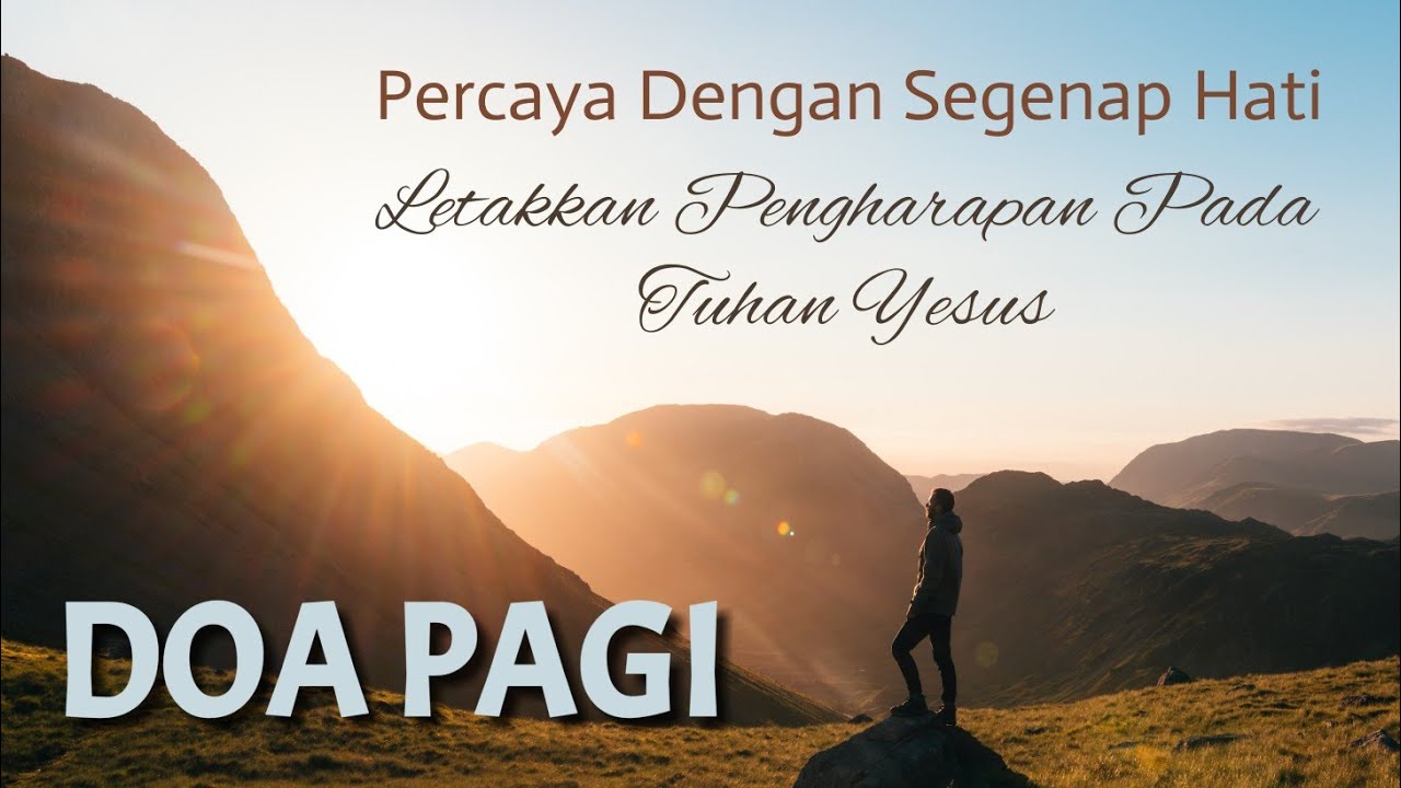 Doa Pagi - Percaya Dengan Segenap Hati & Letakkan Pengharapan Kita pada Tuhan Yesus