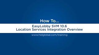 EasyLobby SVM 10.6 Location Services Integration Overview