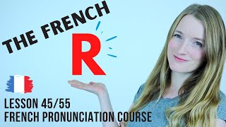 How to pronounce the French R | Pronunciation course | Lesson 45