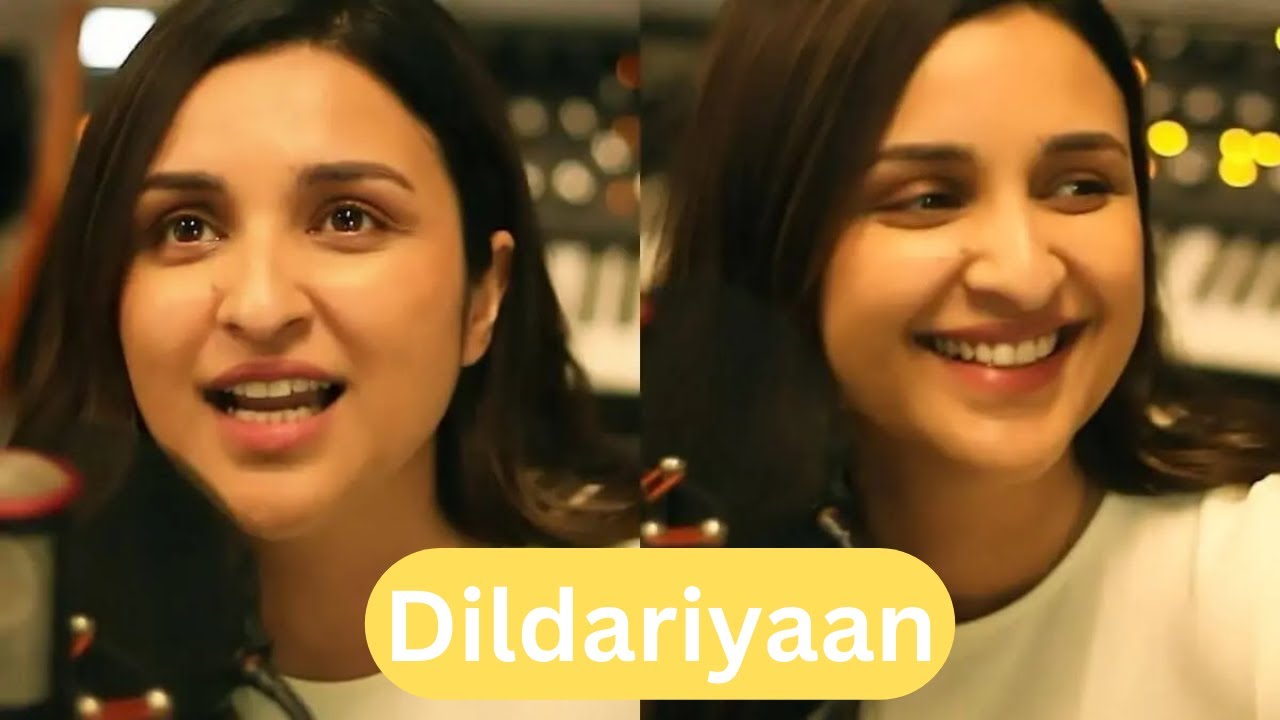 DILDARIYAAN by Parineeti Chopra 
