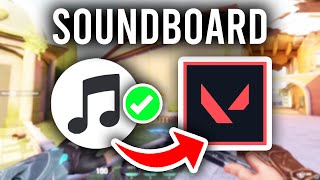 How To Get Soundboard For Valorant - Full Guide Resimi