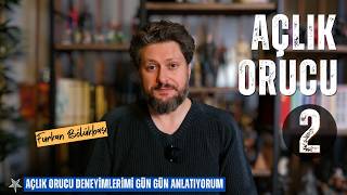 Açlık Orucu Gün2  Deneyimimi Gün Gün Anlatıyorum Furkan Bölükbaşı